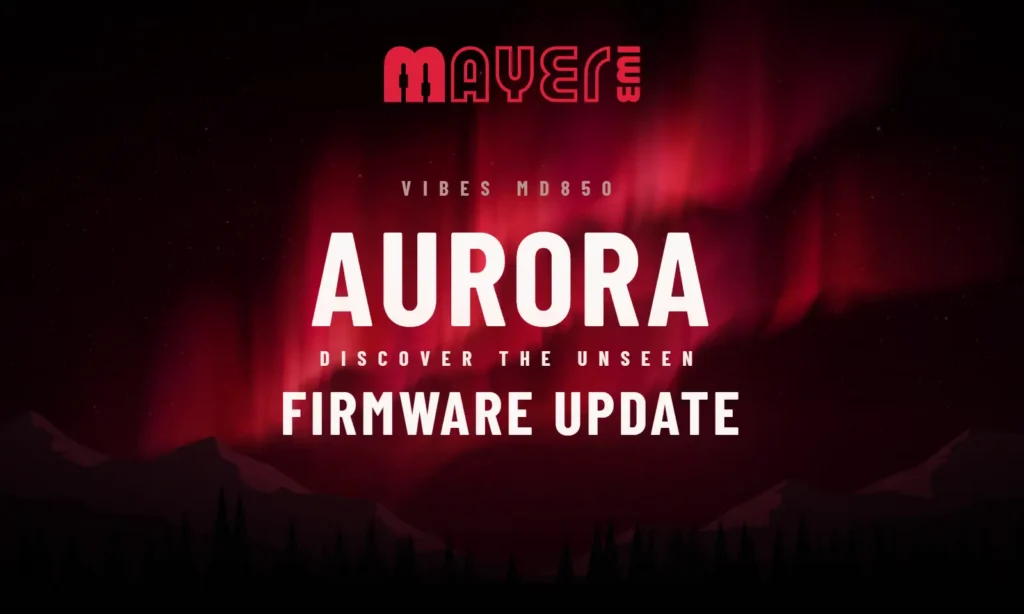 Aurora Firmware Upgrade 5.0 - Mayer Vibes MD850